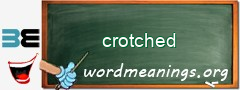 WordMeaning blackboard for crotched